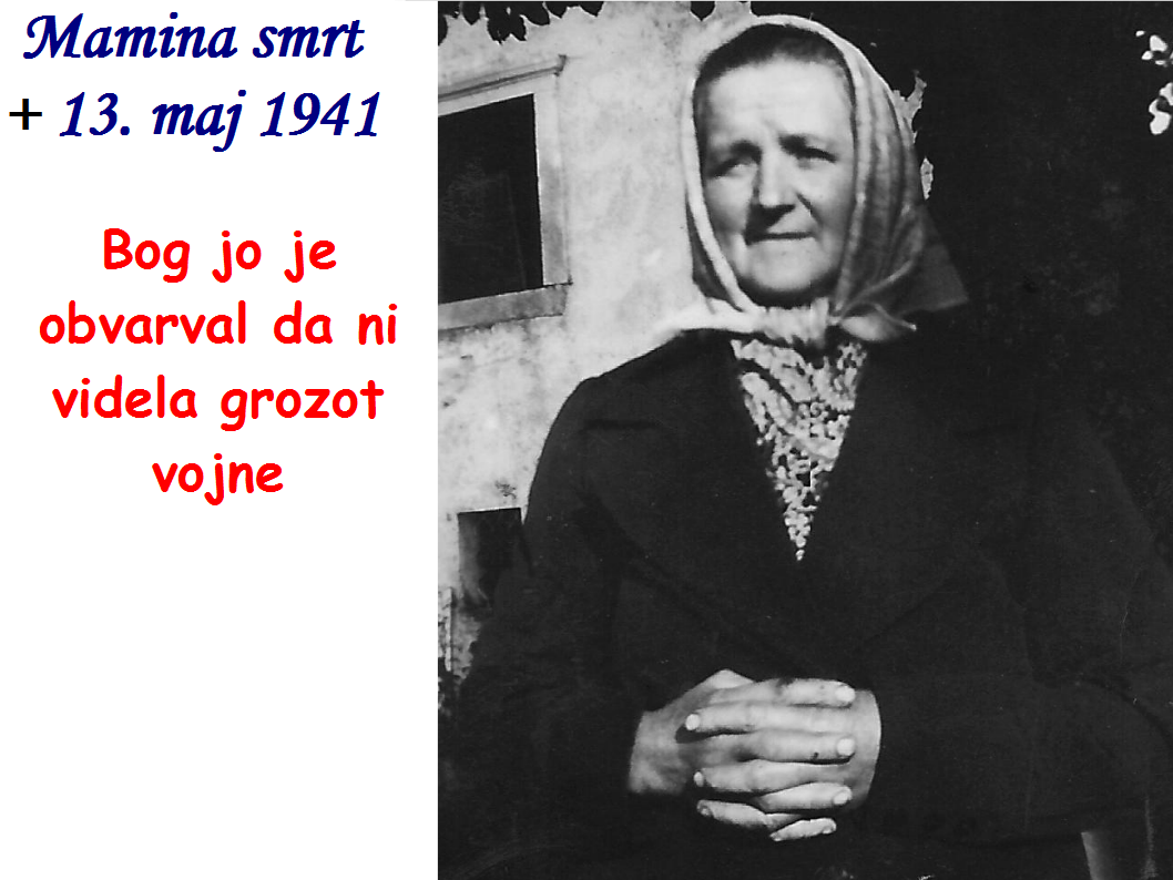 Mati Janeza Hladnik umrla + 13. maj 1941, Bog jo je obvarval da ni videla grozot vojne
